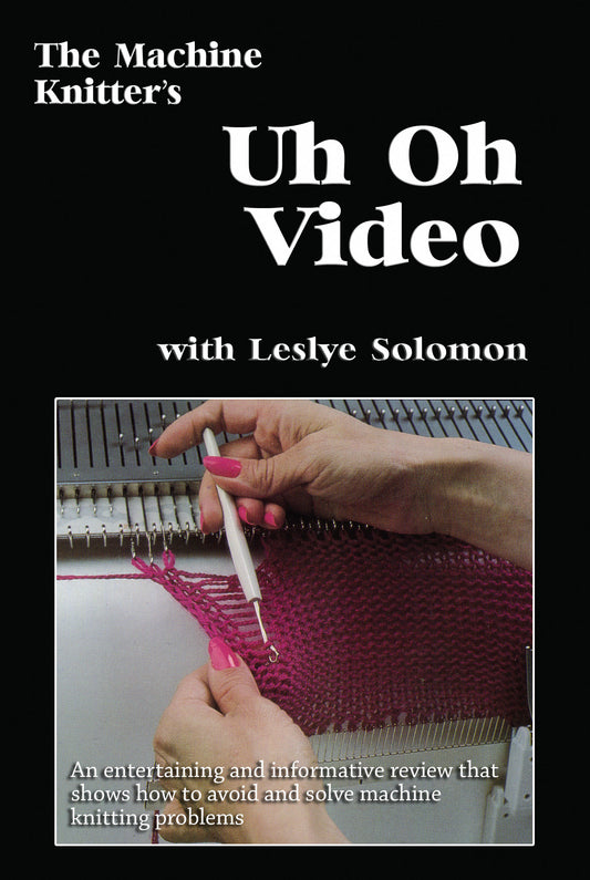 The Machine Knitter's Uh Oh DVD